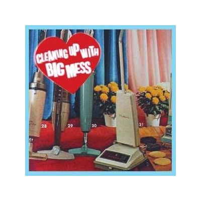 Big Mess - Cleaning Up With LP