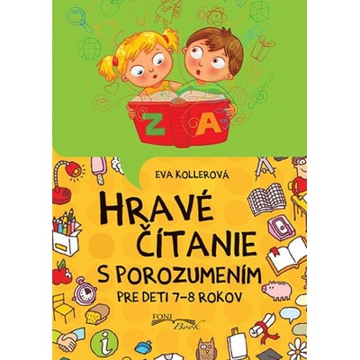 Hravé čítanie s porozumením pre deti 7-8 rokov - Kollerová Eva