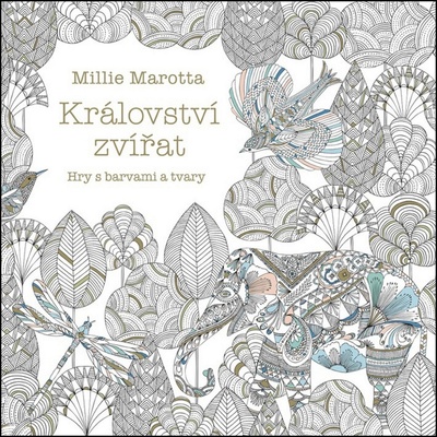 Království zvířat - Hry s barvami a tvary - Millie Marotta CZ