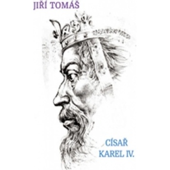 Císař Karel IV. - Jiří Tomáš