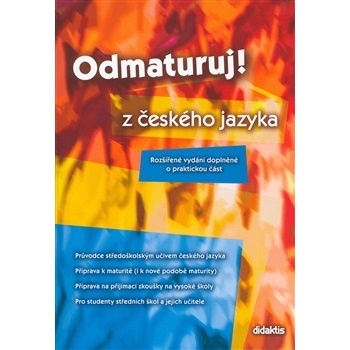 Odmaturuj z českého jazyka - rozšířené vydání - Mužíková O.,Markvartová B. a kolektiv