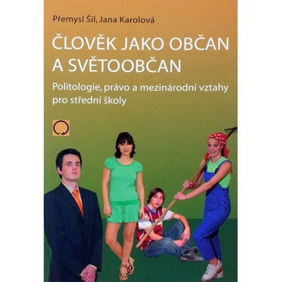Člověk jako občan a světoobčan Karolová Jana, Šil Přemysl