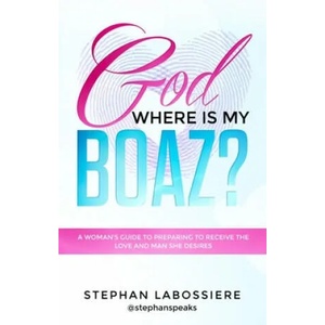 God Where Is My Boaz? | STEPHAN LABOSSIERE (ISBN: 9780692095515)