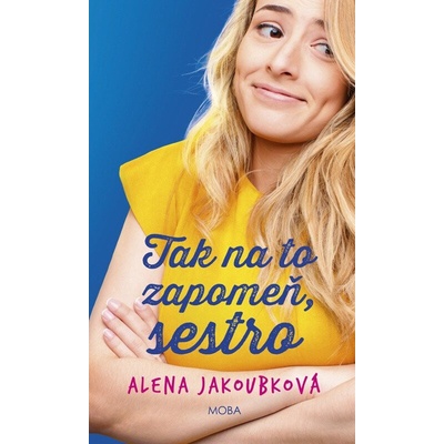 Tak na to zapomeň, sestro