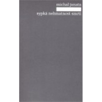 Sypká nehmatnost smrti - Michal Janata