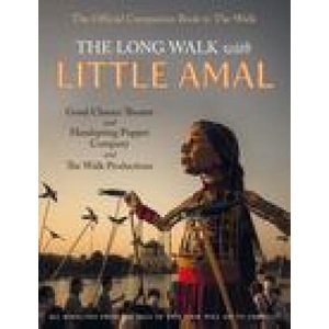 Long Walk with Little Amal | David Lan, Andre Liohn, Samar Yazbek, Burhan Sonmez, Philippe Claudel, Timur Vermes, Good Chance Theatre Company (ISBN: 9781914495281)