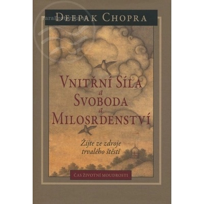 Vnitřní síla a svoboda a milosrdenství - Deepak Chopra