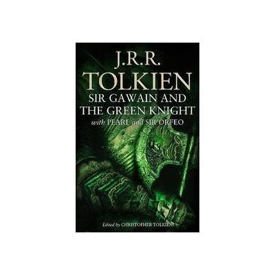 Sir Gawain and the Green Knight: With Pearl and Sir Orfeo - J.R.R. Tolkien