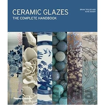 Ceramic Glazes - Brian Taylor, Kate Doody