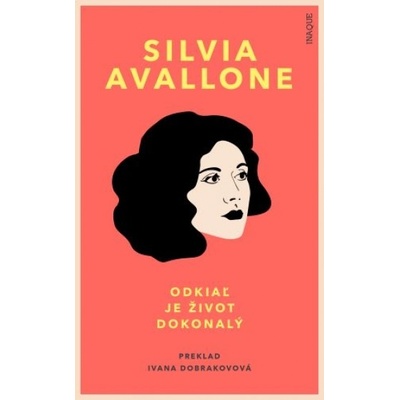 Odkiaľ je život dokonalý - Silvia Avallone