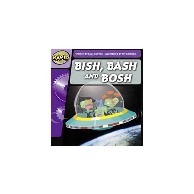 Rapid Phonics Step 2: Bish, Bash and Bosh Fiction Shipton PaulPaperback