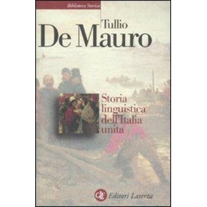 Storia linguistica dell'Italia unita | Tullio De Mauro (ISBN: 9788842096092)