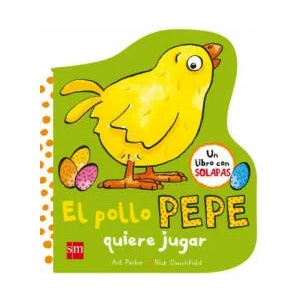 El pollo Pepe quiere jugar | Nick Denchfield, Ant Parker, Iria Torres García (ISBN: 9788467593372)