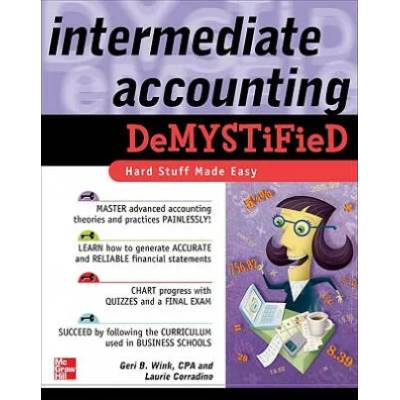 Intermediate Accounting DeMYSTiFieD | Geri B Wink