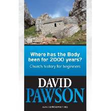 Where has the Body been for 2000 years?: Church History for beginners