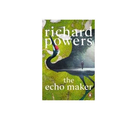 The Echo Maker - Richard Powers