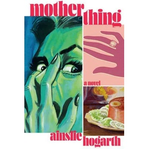 Motherthing | HOGARTH AINSLIE (ISBN: 9780593467022)