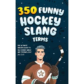 350 Funny Hockey Slang Terms | Jamie Lindberg