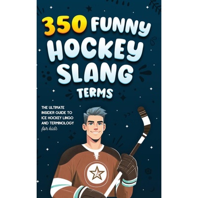 350 Funny Hockey Slang Terms | Jamie Lindberg