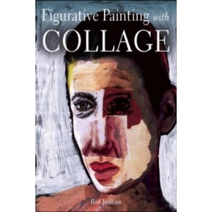 Figurative Painting with Collage | Rod Judkins (ISBN: 9781785000744)