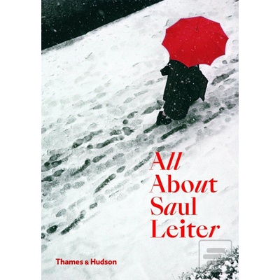 All About Saul Leiter Saul Leiter;Margit Erb