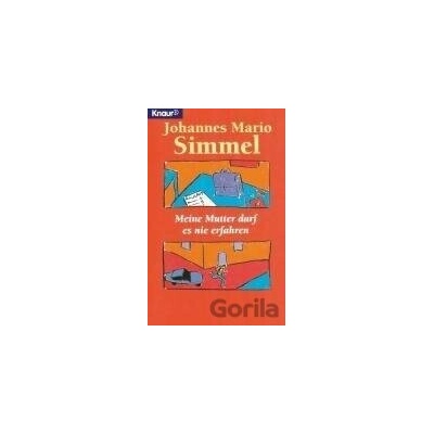 Meine Mutter darf es nie erfahren - Johannes Mario Simmel