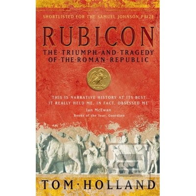 Rubicon : The Triumph and Tragedy of the Roman Republic - Tom Holland