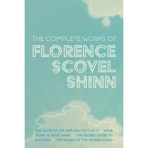 The Complete Works of Florence Scovel Shinn (ISBN: 9781953450364)