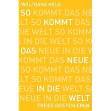 So kommt das Neue in die Welt Held WolfgangPaperback