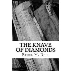 The Knave of Diamonds | Ethel M Dell (ISBN: 9781986810135)