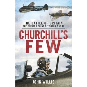 Churchill's Few: The Battle of Britain | John Willis (ISBN: 9781912914647)