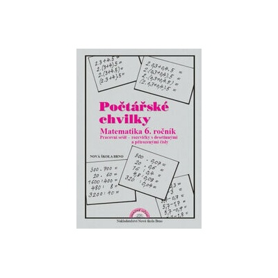 Počtářské chvilky - Matematika 6 ročník(přirozená a desetinná čísla) - pracovní sešit