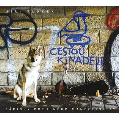 Cestou naděje Zápisky potulného mandolinisty