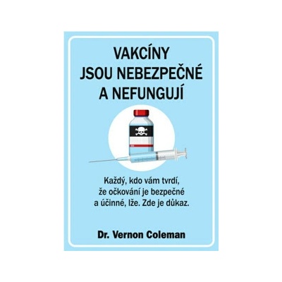 Vakcíny jsou nebezpečné a nefungují - Dr.Vernon Coleman