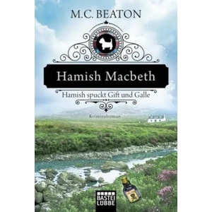 Hamish Macbeth spuckt Gift und Galle | M. C. Beaton, Sabine Schilasky (ISBN: 9783404176748)