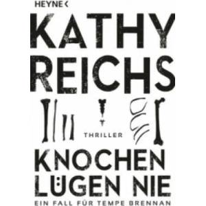 Knochen lügen nie | Kathy Reichs, Klaus Berr (ISBN: 9783453419063)