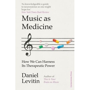 Music as Medicine | Daniel Levitin (ISBN: 9781529900101)