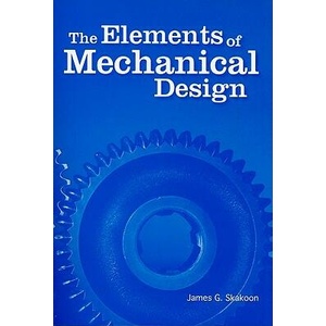 Elements of Mechanical Design | James G. Skakoon (ISBN: 9780791802670)