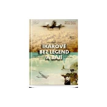 Ikarové bez legend a bájí - Velký příběh o létání a dosud neznámé poválečné historii letectví ve světle archivu StB