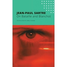 On Bataille and Blanchot Sartre Jean-Paul