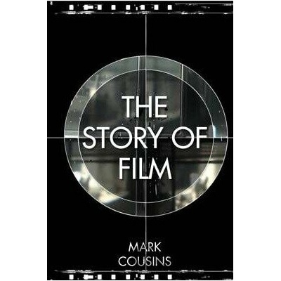The Story of Film - Mark Cousins