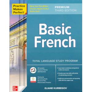 Practice Makes Perfect: Basic French, Premium Third Edition | Eliane Kurbegov (ISBN: 9781264257317)