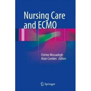 Nursing Care and ECMO | Chirine Mossadegh, Alain Combes (ISBN: 9783319201009)