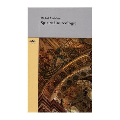 Spirituální teologie - Michal Altrichter