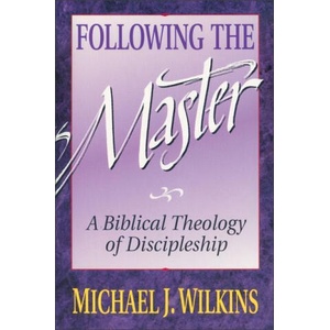Following the Master | Michael J. Wilkins (ISBN: 9780310521518)