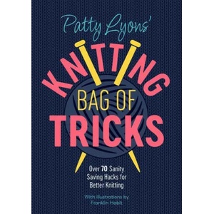 Patty Lyons' Knitting Bag of Tricks (ISBN: 9781446309117)