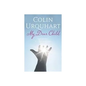 My Dear Child | Colin Urquhart (ISBN: 9780340536421)