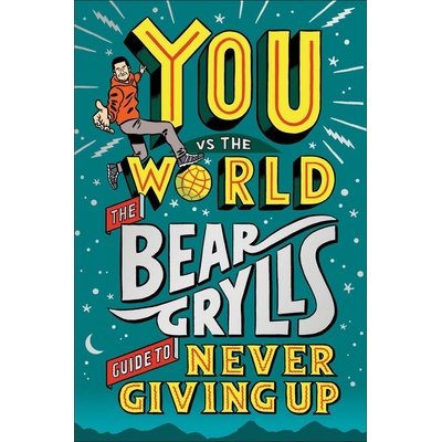 You Vs The World - Bear Grylls