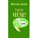 Žijeme večne?