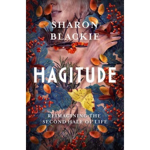 Hagitude: Reimagining the Second Half of Life (ISBN: 9781608688432)